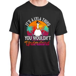 It's A Lyla Thing You Wouldn't Understand Funny Lyla Name Great Gift Adult ChromaSoft Performance T-Shirt