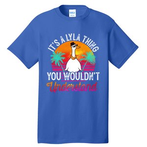 It's A Lyla Thing You Wouldn't Understand Funny Lyla Name Great Gift Tall T-Shirt