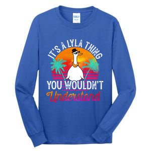 It's A Lyla Thing You Wouldn't Understand Funny Lyla Name Great Gift Tall Long Sleeve T-Shirt