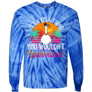 It's A Lyla Thing You Wouldn't Understand Funny Lyla Name Great Gift Tie-Dye Long Sleeve Shirt