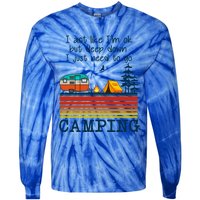 I Act Like Im Ok But Deep Down I Just Need To Go Camping Funny Gift Tie-Dye Long Sleeve Shirt