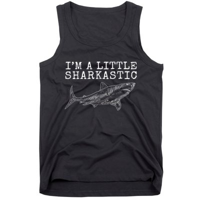 Im A Little Sharkastic Funny Shark Sarcastic Tank Top