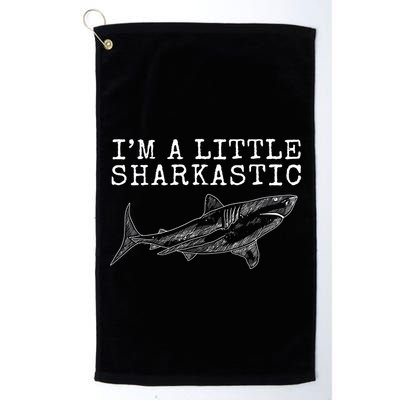 Im A Little Sharkastic Funny Shark Sarcastic Golf Towel