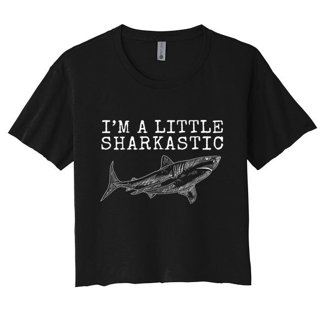 Im A Little Sharkastic Funny Shark Sarcastic Crop Top