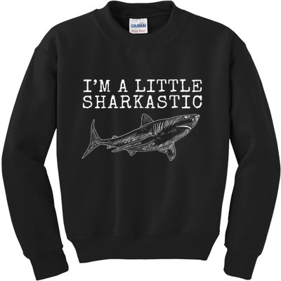 Im A Little Sharkastic Funny Shark Sarcastic Kids Sweatshirt