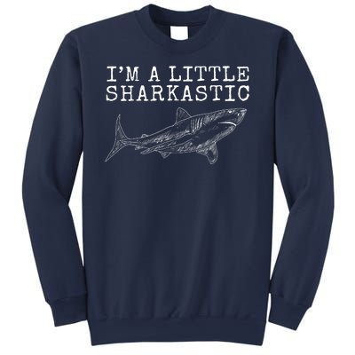 Im A Little Sharkastic Funny Shark Sarcastic Sweatshirt