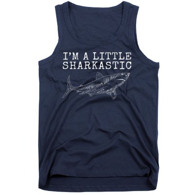 Im A Little Sharkastic Funny Shark Sarcastic Tank Top