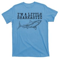 Im A Little Sharkastic Funny Shark Sarcastic T-Shirt