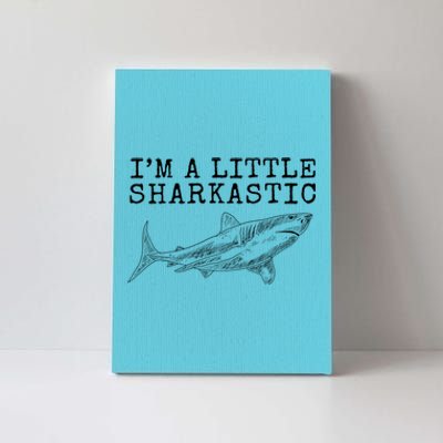 Im A Little Sharkastic Funny Shark Sarcastic Canvas