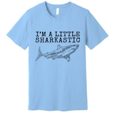 Im A Little Sharkastic Funny Shark Sarcastic Premium T-Shirt