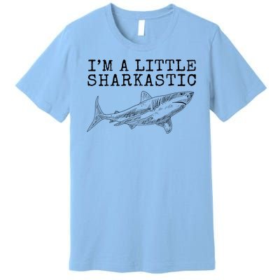 Im A Little Sharkastic Funny Shark Sarcastic Premium T-Shirt