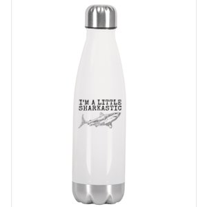 Im A Little Sharkastic Funny Shark Sarcastic Stainless Steel Insulated Water Bottle