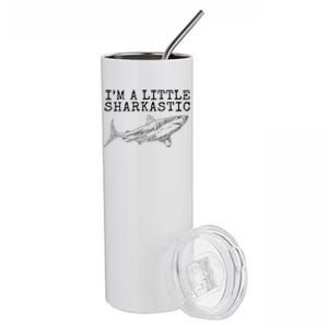 Im A Little Sharkastic Funny Shark Sarcastic Stainless Steel Tumbler