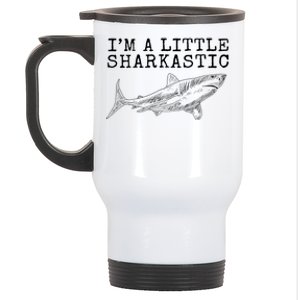 Im A Little Sharkastic Funny Shark Sarcastic Stainless Steel Travel Mug