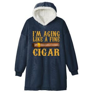 Im Aging Like A Fine Cigar Funny Fathers Day Dad Gift Idea Gift Hooded Wearable Blanket