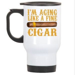 Im Aging Like A Fine Cigar Funny Fathers Day Dad Gift Idea Gift Stainless Steel Travel Mug