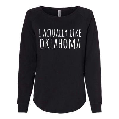 I ACTUALLY LIKE OKLAHOMA Funny American State Womens California Wash Sweatshirt