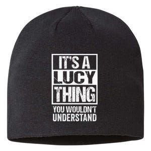 ItS A Lucy Thing You WouldnT Understand First Name Sustainable Beanie