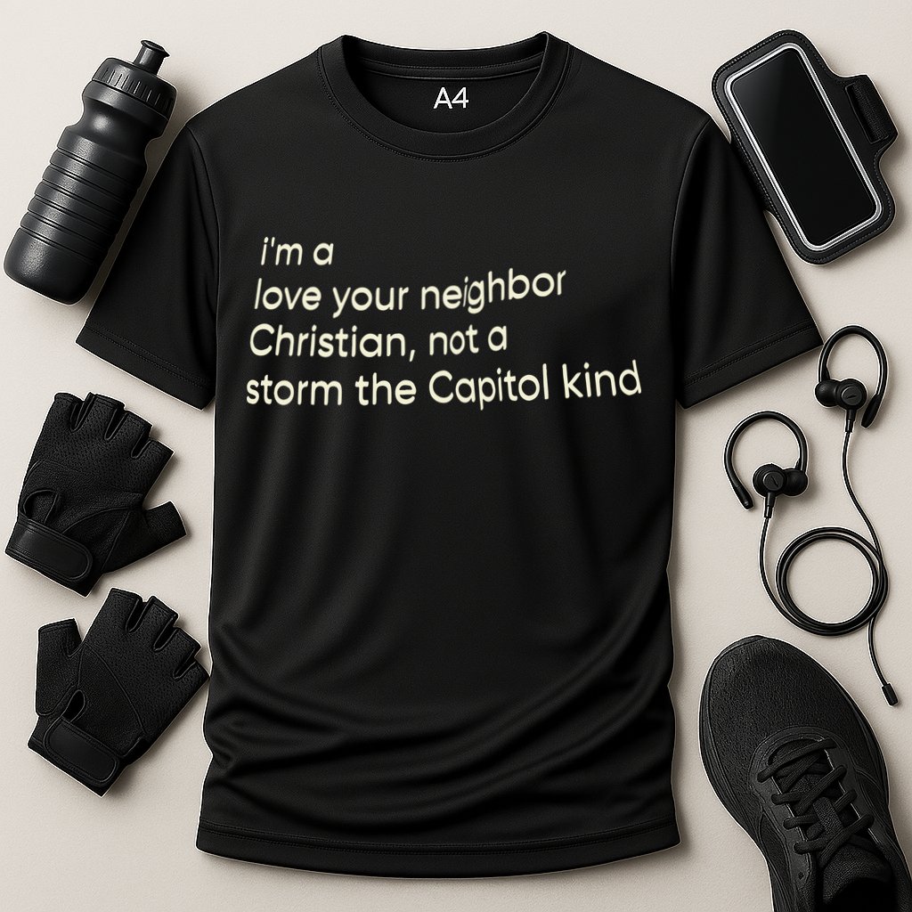 I’M A Love Your Neighbor Christian Not A Storm The Capital Kind Cooling Performance Crew T-Shirt