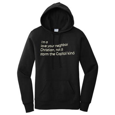 I’M A Love Your Neighbor Christian Not A Storm The Capital Kind Women's Pullover Hoodie