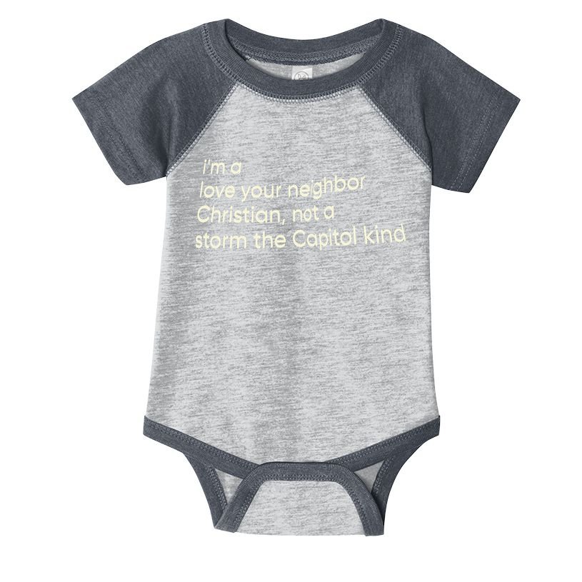 I’M A Love Your Neighbor Christian Not A Storm The Capital Kind Infant Baby Jersey Bodysuit
