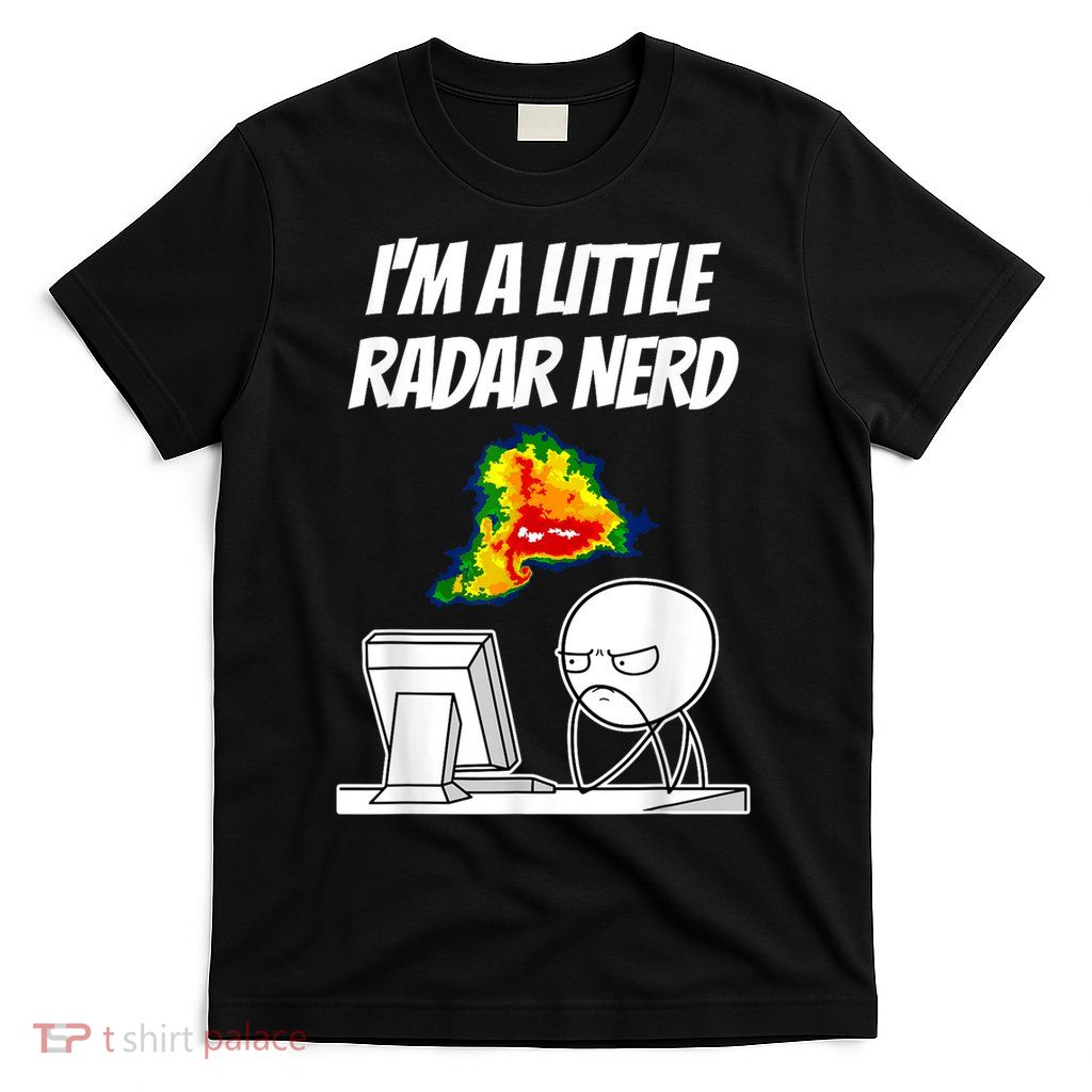 I’M A Little Radar Nerd T-Shirt