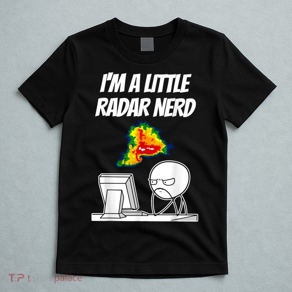 I’M A Little Radar Nerd T-Shirt