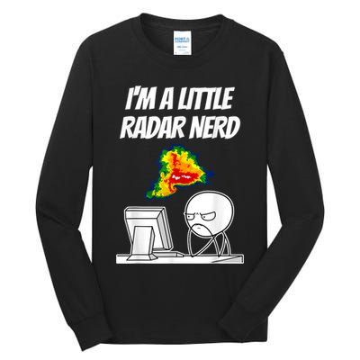 I’M A Little Radar Nerd Tall Long Sleeve T-Shirt