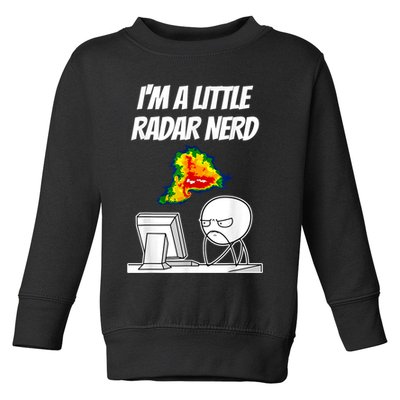 I’M A Little Radar Nerd Toddler Sweatshirt