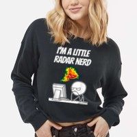 I’M A Little Radar Nerd Cropped Pullover Crew