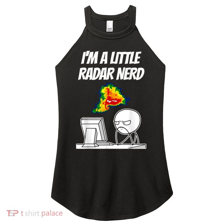 I’M A Little Radar Nerd Women's Perfect Tri Rocker Tank