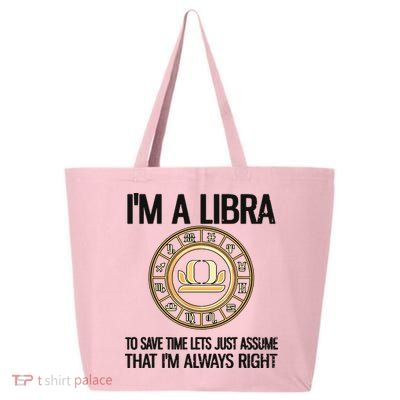 Im A Libra Zodiac Sign Libra Horoscope 25L Jumbo Tote