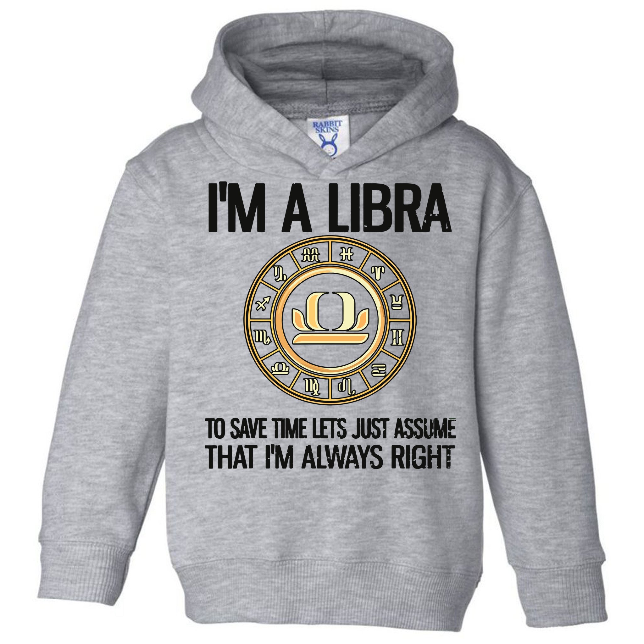 Im A Libra Zodiac Sign Libra Horoscope Toddler Hoodie