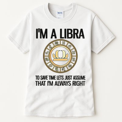 Im A Libra Zodiac Sign Libra Horoscope Tall T-Shirt