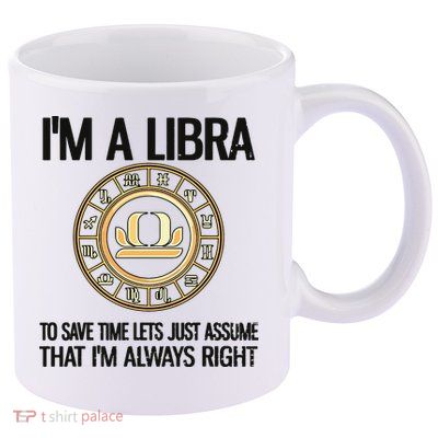Im A Libra Zodiac Sign Libra Horoscope 11oz C Handle Ceramic Mug