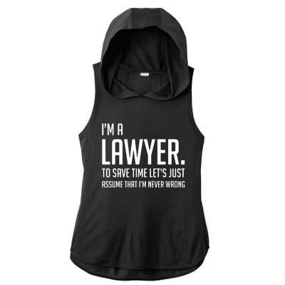 Im A Lawyer Save Time Lets Just Assume Im Never Wrong Ladies PosiCharge Tri-Blend Wicking Draft Hoodie Tank