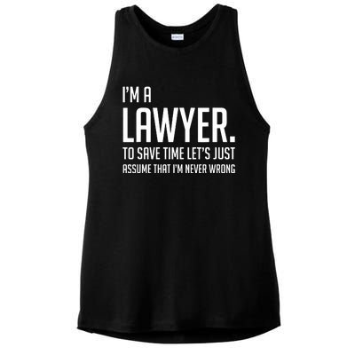 Im A Lawyer Save Time Lets Just Assume Im Never Wrong Ladies PosiCharge Tri-Blend Wicking Tank