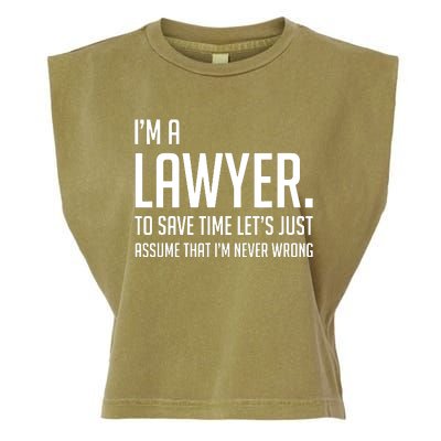 Im A Lawyer Save Time Lets Just Assume Im Never Wrong Garment-Dyed Women's Muscle Tee