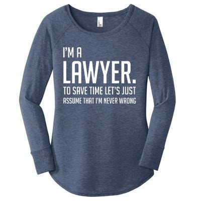 Im A Lawyer Save Time Lets Just Assume Im Never Wrong Women's Perfect Tri Tunic Long Sleeve Shirt