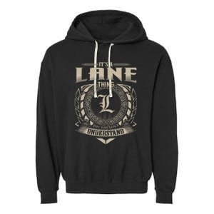 ItS A Lane Thing You WouldnT Understand Name Garment-Dyed Fleece Hoodie