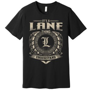 ItS A Lane Thing You WouldnT Understand Name Premium T-Shirt