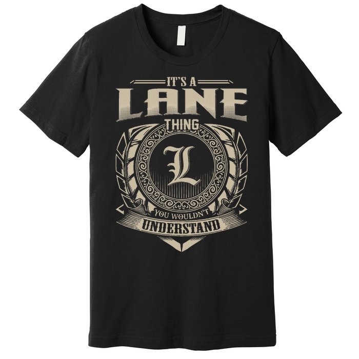 ItS A Lane Thing You WouldnT Understand Name Premium T-Shirt