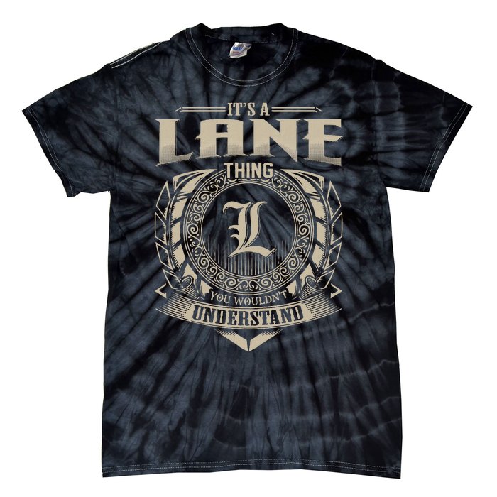 ItS A Lane Thing You WouldnT Understand Name Tie-Dye T-Shirt