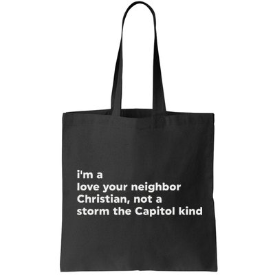 I’M A Love Your Neighbor Christian Not A Storm Capitol Kind Bag