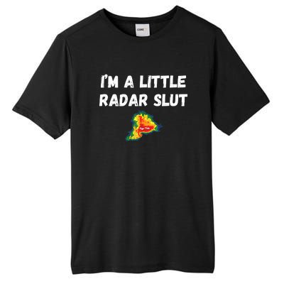 IM A Little Radar Slu Funny IM A Little Radar Slut Tall Fusion ChromaSoft Performance T-Shirt