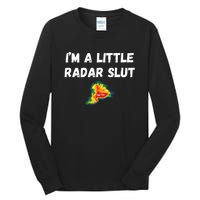 IM A Little Radar Slu Funny IM A Little Radar Slut Tall Long Sleeve T-Shirt