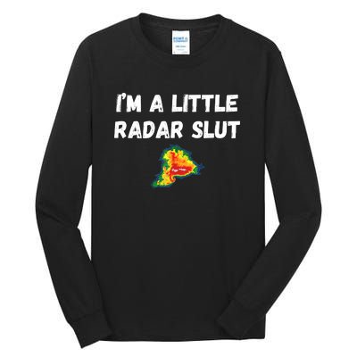 IM A Little Radar Slu Funny IM A Little Radar Slut Tall Long Sleeve T-Shirt