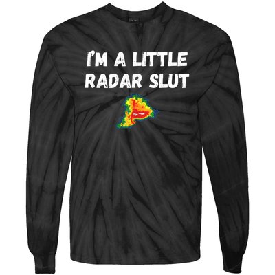 IM A Little Radar Slu Funny IM A Little Radar Slut Tie-Dye Long Sleeve Shirt