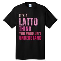 ItS A Latto Thing You WouldnT Understand Vintage Tall T-Shirt