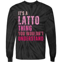 ItS A Latto Thing You WouldnT Understand Vintage Tie-Dye Long Sleeve Shirt